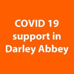 COVID 19 support in Darley Abbey